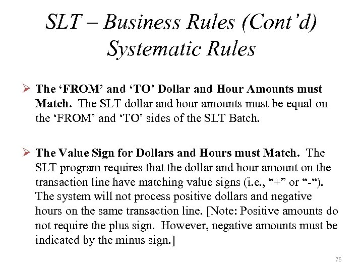 SLT – Business Rules (Cont’d) Systematic Rules Ø The ‘FROM’ and ‘TO’ Dollar and