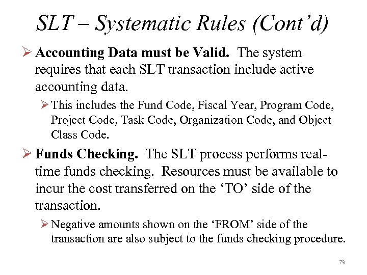 SLT – Systematic Rules (Cont’d) Ø Accounting Data must be Valid. The system requires