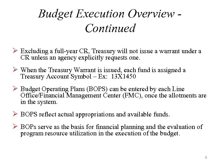 Budget Execution Overview Continued Ø Excluding a full-year CR, Treasury will not issue a