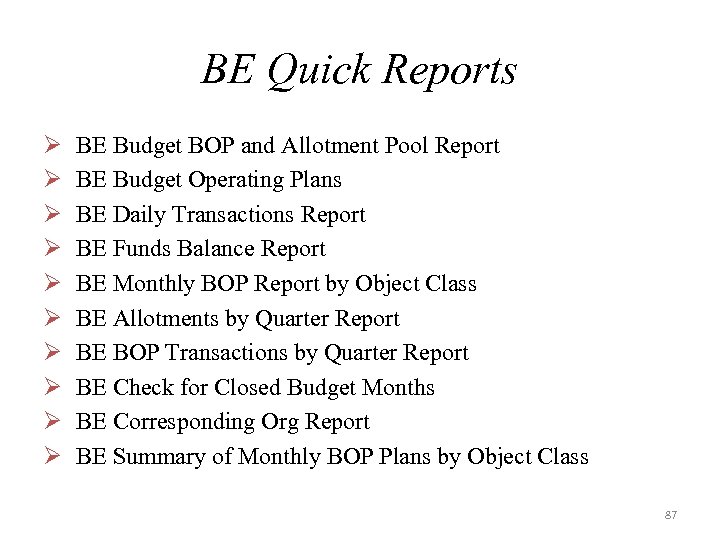 BE Quick Reports Ø Ø Ø Ø Ø BE Budget BOP and Allotment Pool