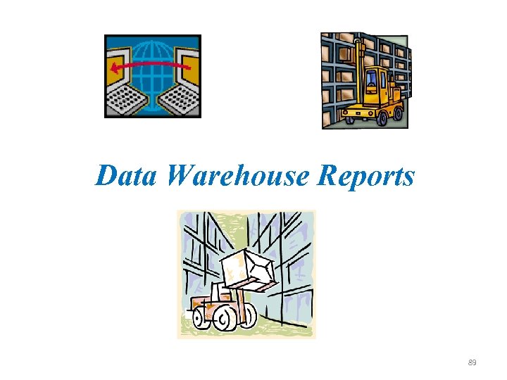 Data Warehouse Reports 89 