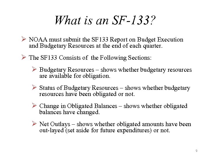 What is an SF-133? Ø NOAA must submit the SF 133 Report on Budget