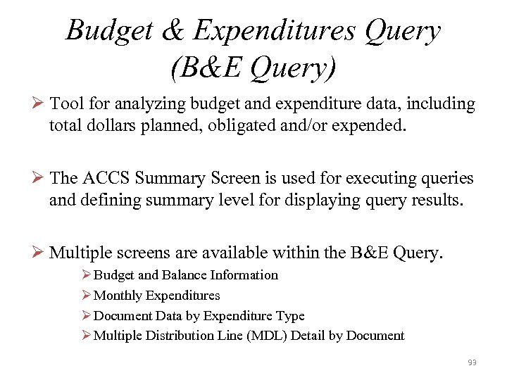 Budget & Expenditures Query (B&E Query) Ø Tool for analyzing budget and expenditure data,