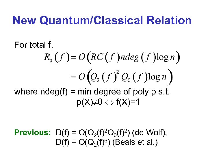 New Quantum/Classical Relation For total f, where ndeg(f) = min degree of poly p
