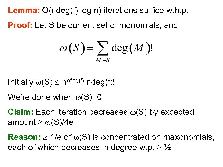 Lemma: O(ndeg(f) log n) iterations suffice w. h. p. Proof: Let S be current