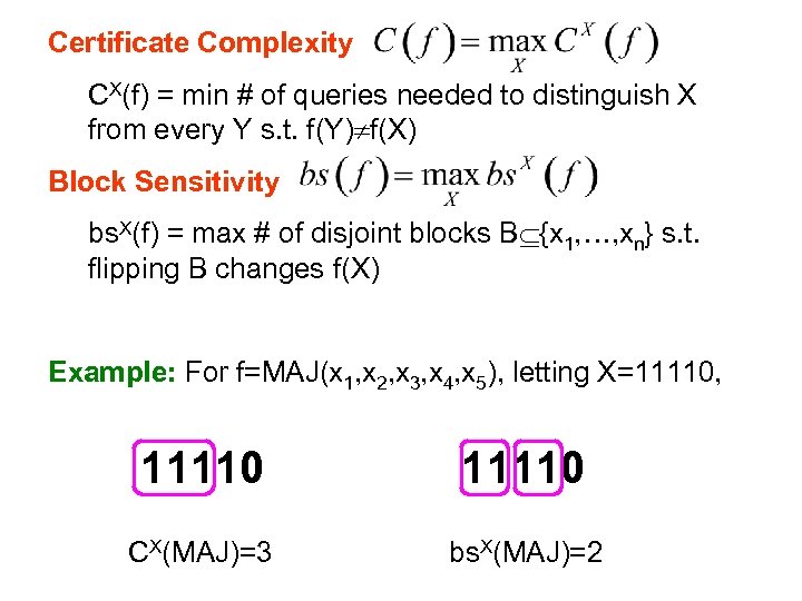 Certificate Complexity CX(f) = min # of queries needed to distinguish X from every
