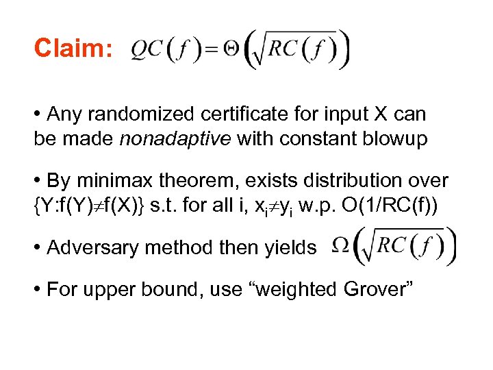 Claim: • Any randomized certificate for input X can be made nonadaptive with constant