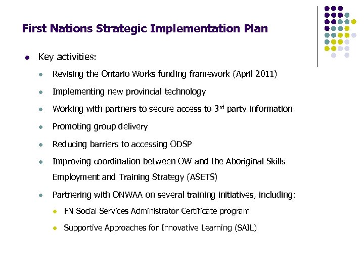 First Nations Strategic Implementation Plan l Key activities: l Revising the Ontario Works funding