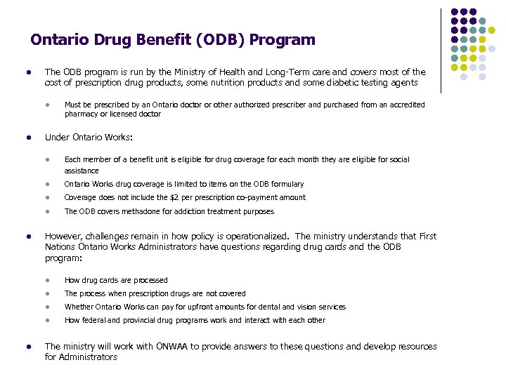 Ontario Drug Benefit (ODB) Program l The ODB program is run by the Ministry