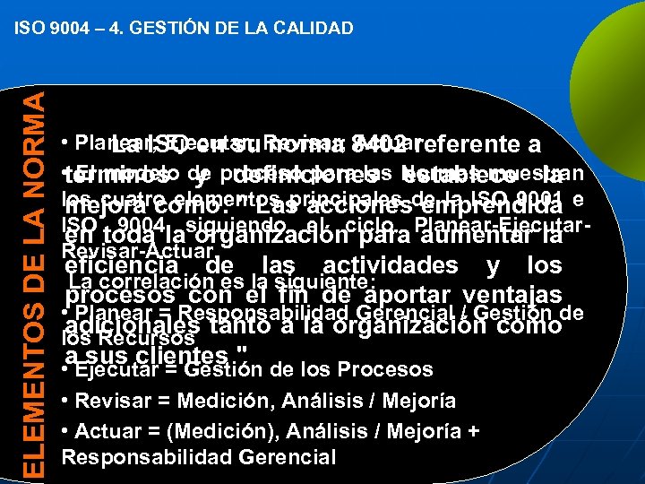ELEMENTOS DE LA NORMA ISO 9004 – 4. GESTIÓN DE LA CALIDAD • Planear;