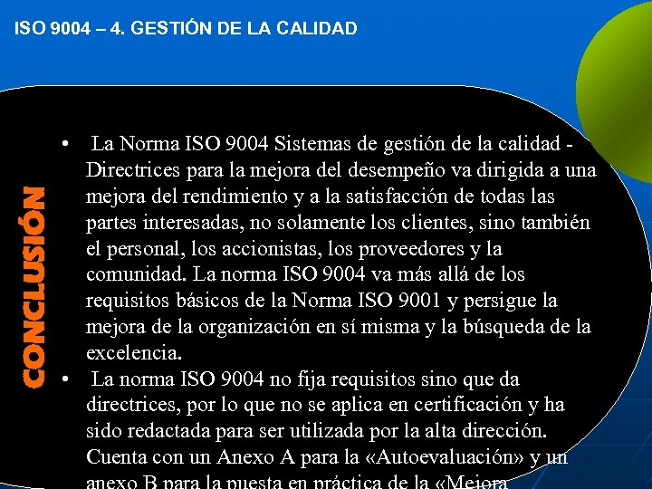 CONCLUSIÓN ISO 9004 – 4. GESTIÓN DE LA CALIDAD • La Norma ISO 9004