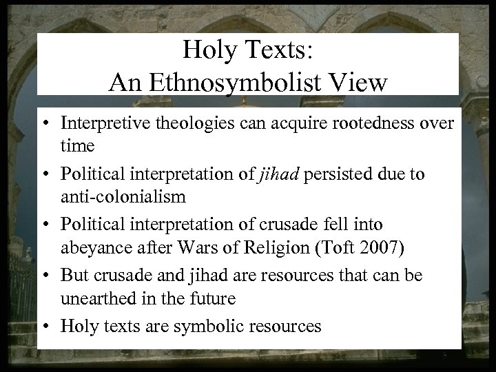Holy Texts: An Ethnosymbolist View • Interpretive theologies can acquire rootedness over time •