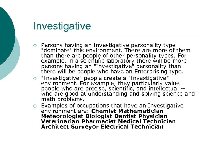 Investigative ¡ ¡ ¡ Persons having an Investigative personality type 