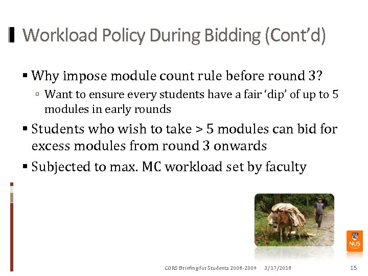 Workload Policy During Bidding (Cont’d) Why impose module count rule before round 3? Want