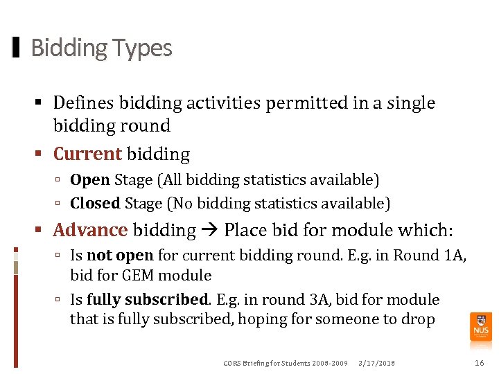 Bidding Types Defines bidding activities permitted in a single bidding round Current bidding Open