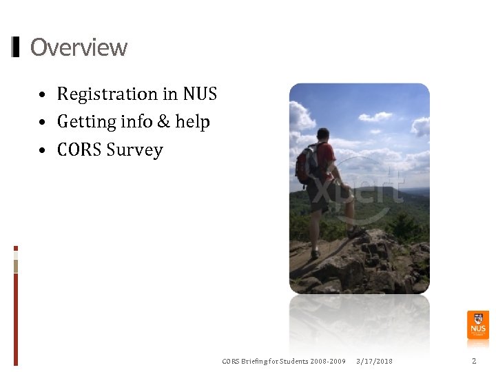 Overview • Registration in NUS • Getting info & help • CORS Survey CORS