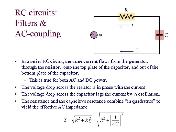 RC circuits: Filters & AC-coupling I I • In a series RC circuit, the