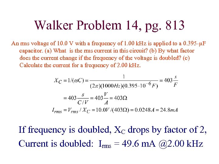 Walker Problem 14, pg. 813 An rms voltage of 10. 0 V with a