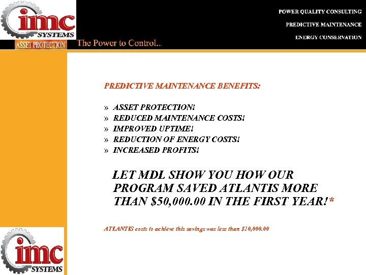 PREDICTIVE MAINTENANCE BENEFITS: » » » ASSET PROTECTION! REDUCED MAINTENANCE COSTS! IMPROVED UPTIME! REDUCTION