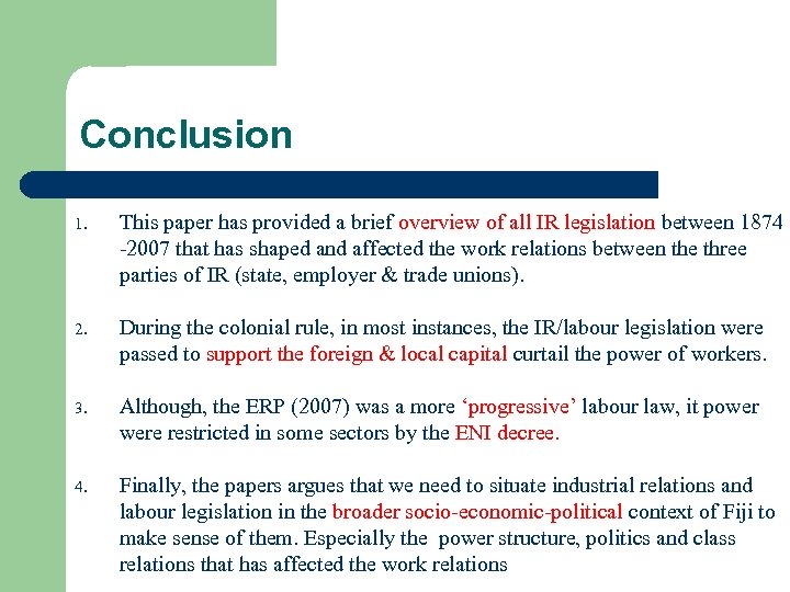 Conclusion 1. This paper has provided a brief overview of all IR legislation between