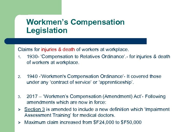 Workmen’s Compensation Legislation Claims for injuries & death of workers at workplace. 1. 1930
