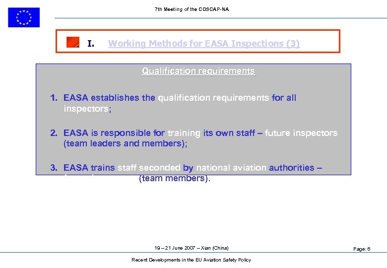 7 th Meeting of the COSCAP-NA I. Working Methods for EASA Inspections (3) Qualification