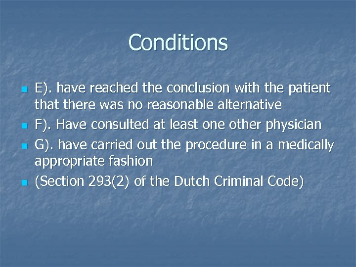 Conditions n n E). have reached the conclusion with the patient that there was