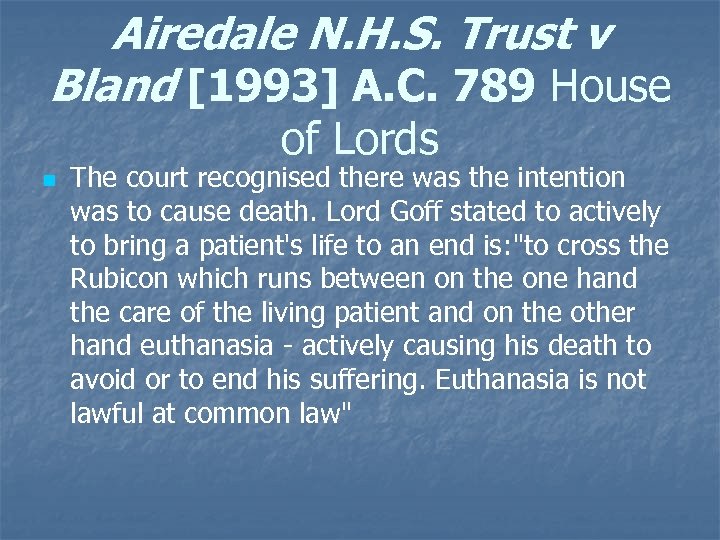 Airedale N. H. S. Trust v Bland [1993] A. C. 789 House of Lords