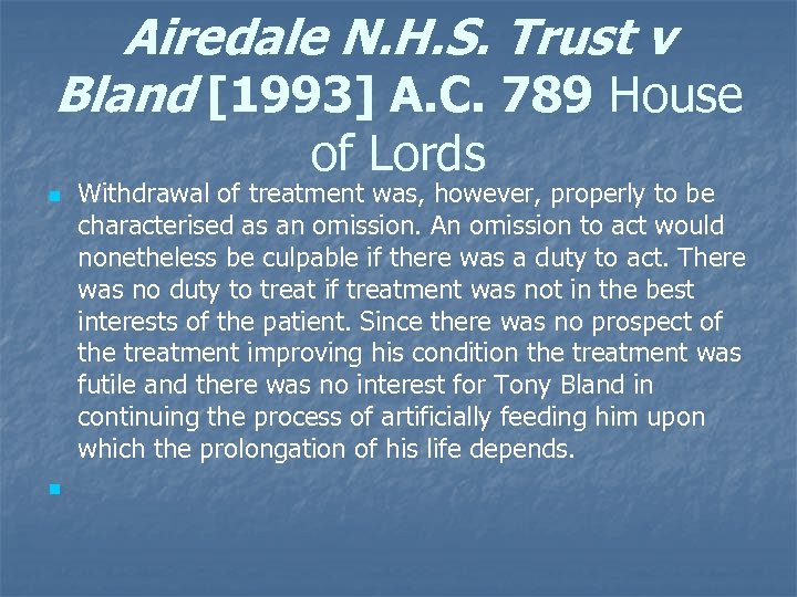 Airedale N. H. S. Trust v Bland [1993] A. C. 789 House of Lords