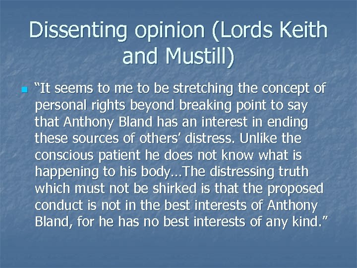 Dissenting opinion (Lords Keith and Mustill) n “It seems to me to be stretching