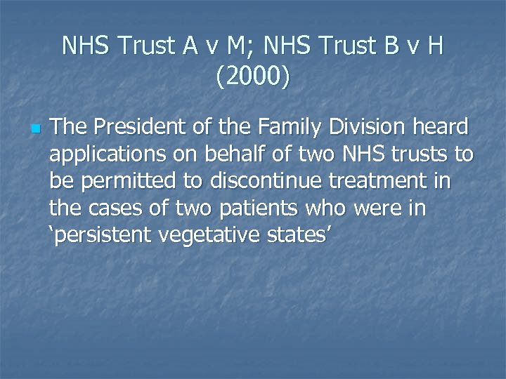 NHS Trust A v M; NHS Trust B v H (2000) n The President