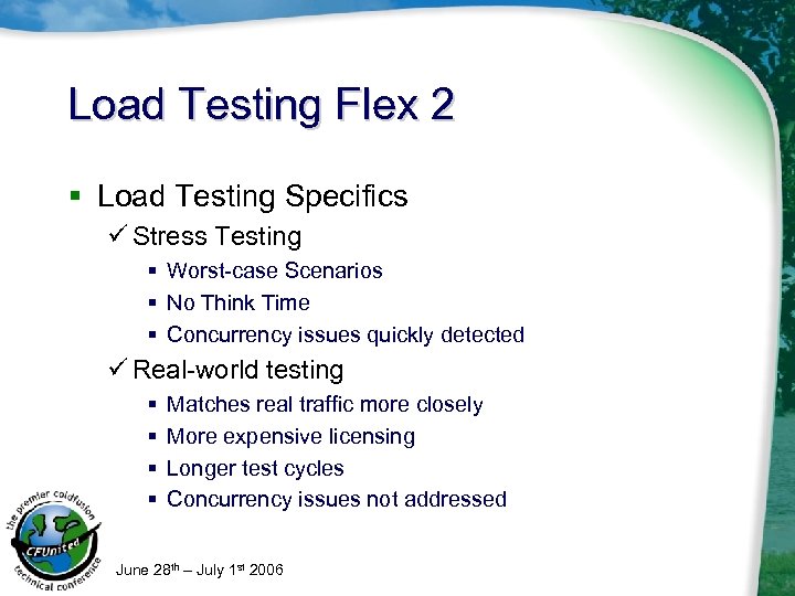 Load Testing Flex 2 § Load Testing Specifics ü Stress Testing § Worst-case Scenarios