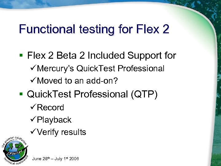 Functional testing for Flex 2 § Flex 2 Beta 2 Included Support for üMercury’s