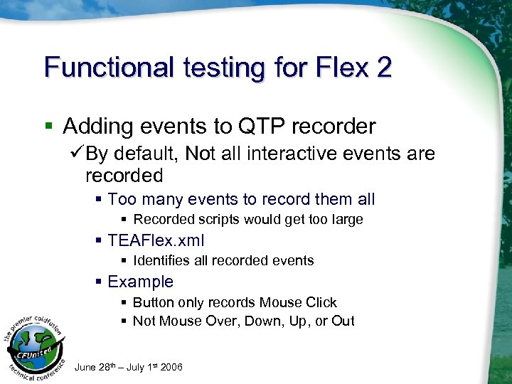 Functional testing for Flex 2 § Adding events to QTP recorder üBy default, Not