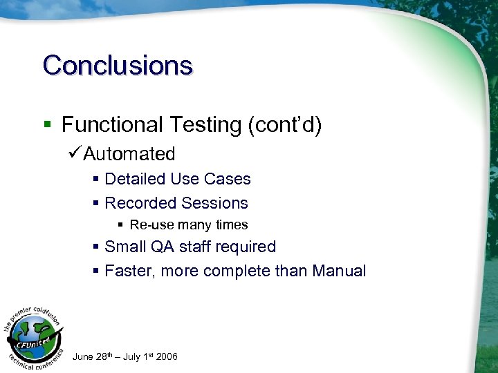 Conclusions § Functional Testing (cont’d) üAutomated § Detailed Use Cases § Recorded Sessions §