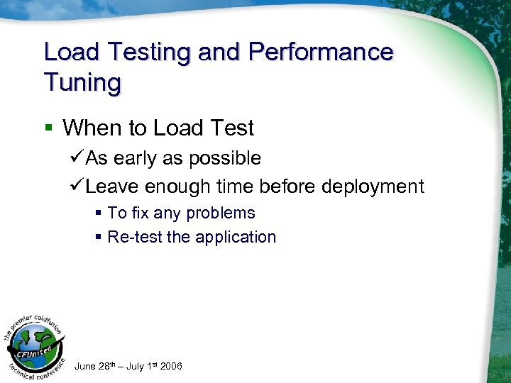 Load Testing and Performance Tuning § When to Load Test üAs early as possible