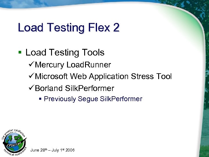 Load Testing Flex 2 § Load Testing Tools üMercury Load. Runner üMicrosoft Web Application