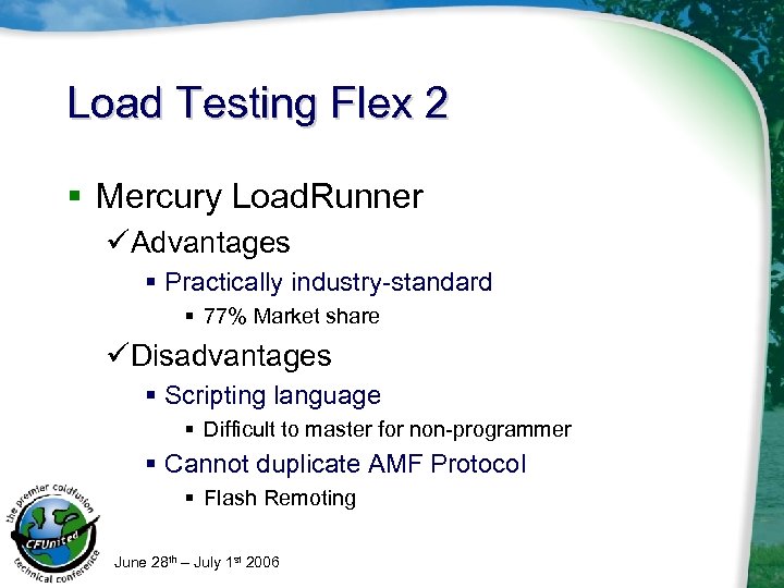 Load Testing Flex 2 § Mercury Load. Runner üAdvantages § Practically industry-standard § 77%