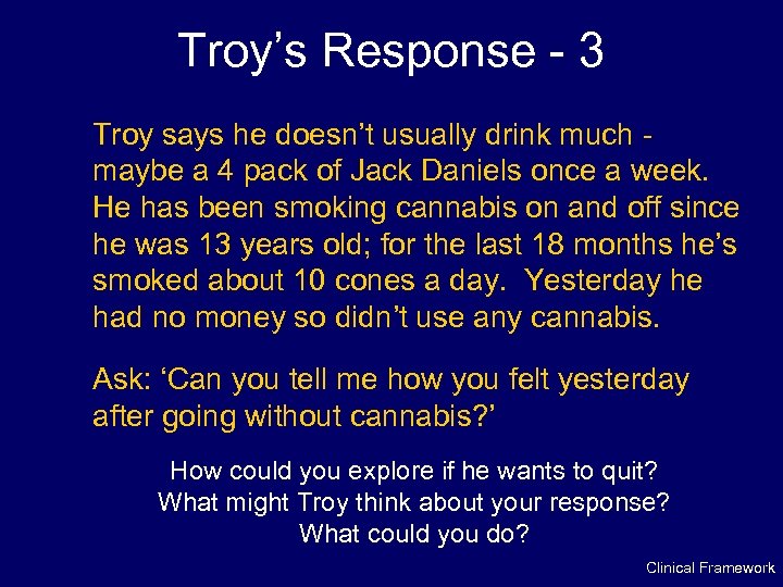 Troy’s Response - 3 Troy says he doesn’t usually drink much maybe a 4
