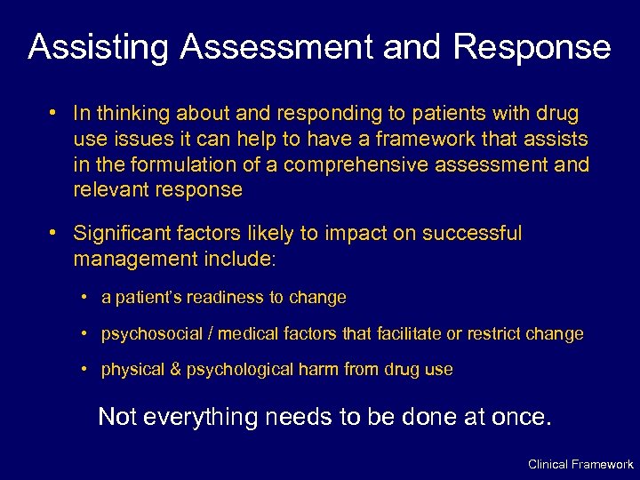 Assisting Assessment and Response • In thinking about and responding to patients with drug