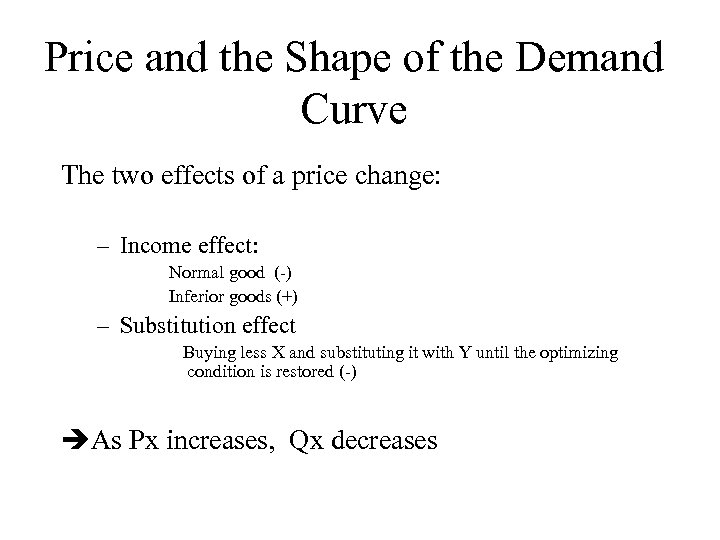 Price and the Shape of the Demand Curve The two effects of a price