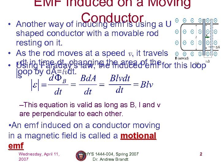  • EMF Induced on a Moving Conductor a U Another way of inducing