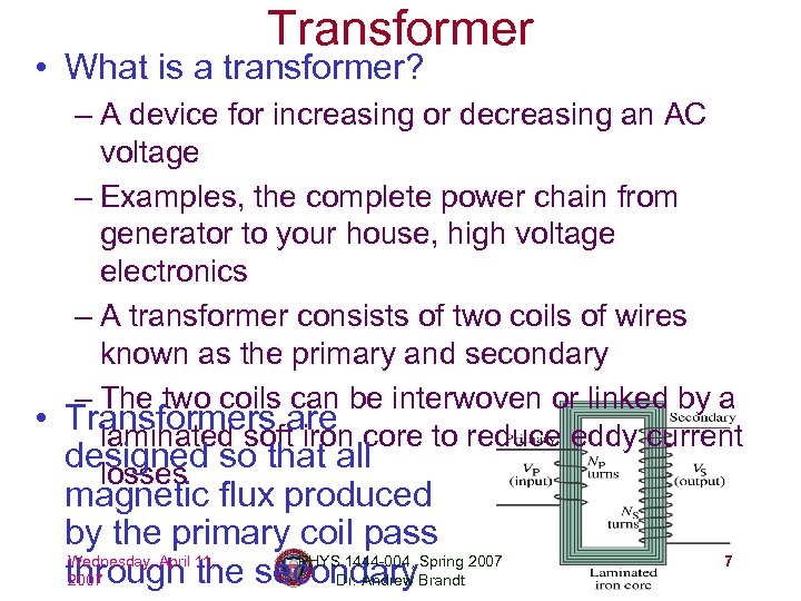 Transformer • What is a transformer? – A device for increasing or decreasing an