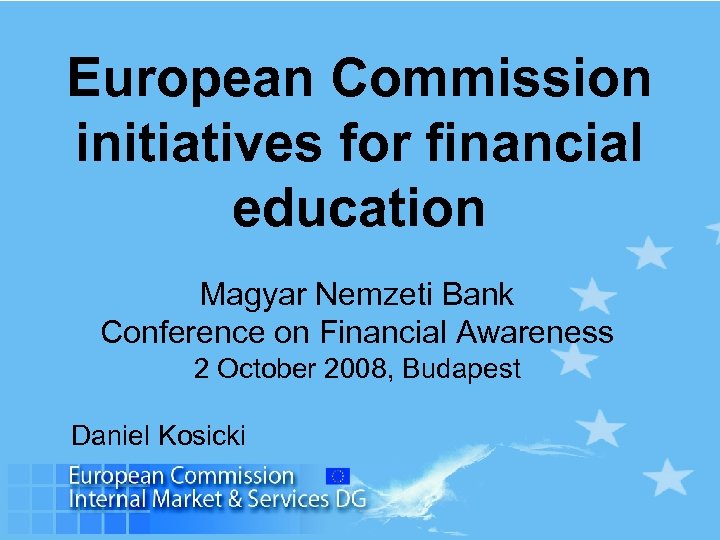 European Commission initiatives for financial education Magyar Nemzeti Bank Conference on Financial Awareness 2