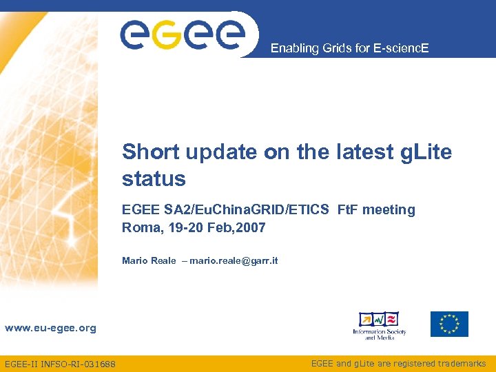 Enabling Grids for E-scienc. E Short update on the latest g. Lite status EGEE