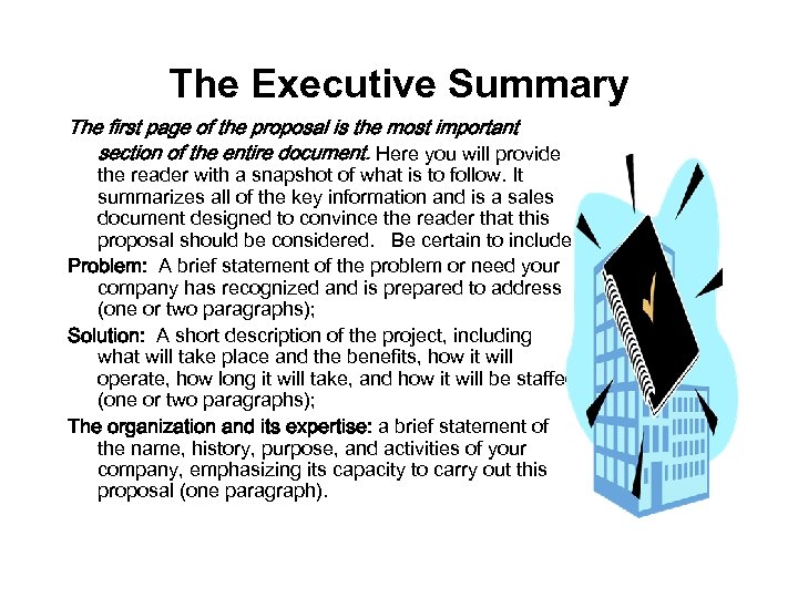 The Executive Summary The first page of the proposal is the most important section