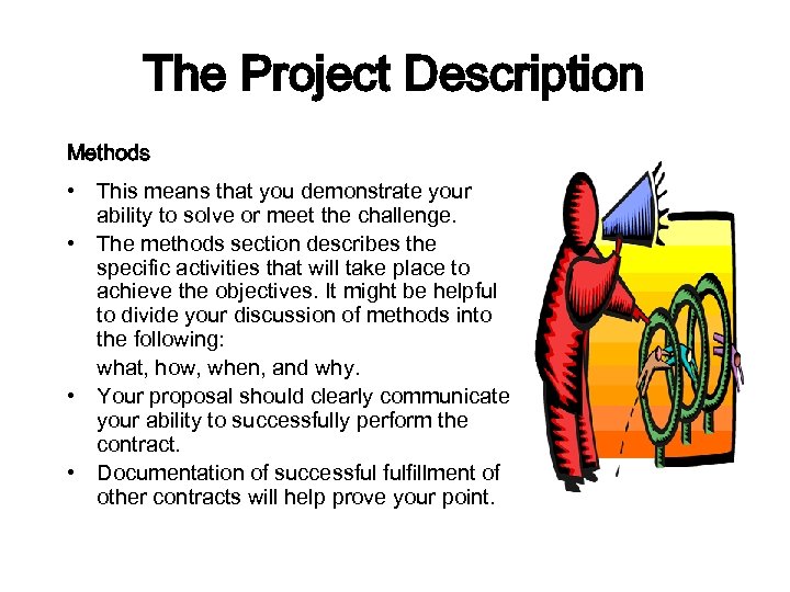 The Project Description Methods • This means that you demonstrate your ability to solve