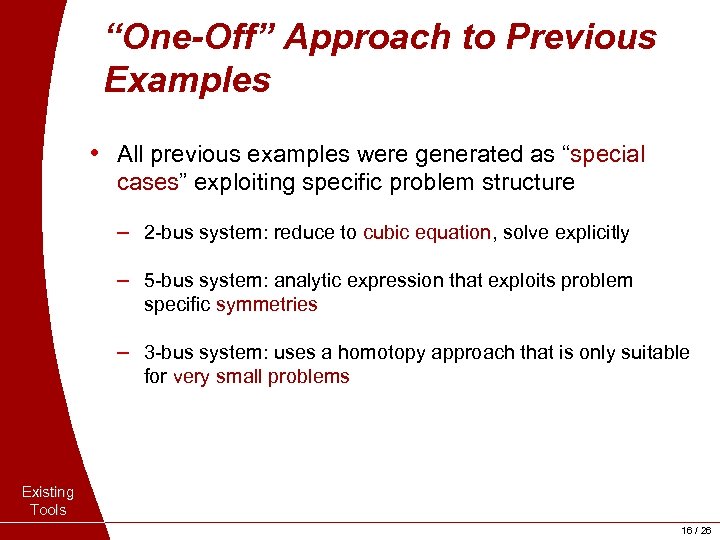“One-Off” Approach to Previous Examples • All previous examples were generated as “special cases”
