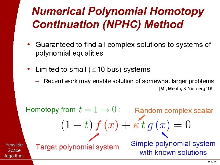 Numerical Polynomial Homotopy Continuation (NPHC) Method • Guaranteed to find all complex solutions to
