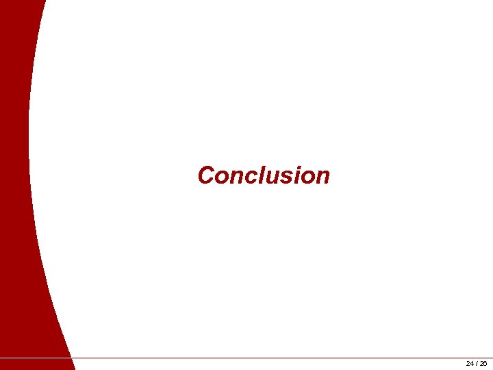 Conclusion 24 / 26 